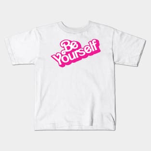 Be Yourself Barbiecore style logo design Kids T-Shirt